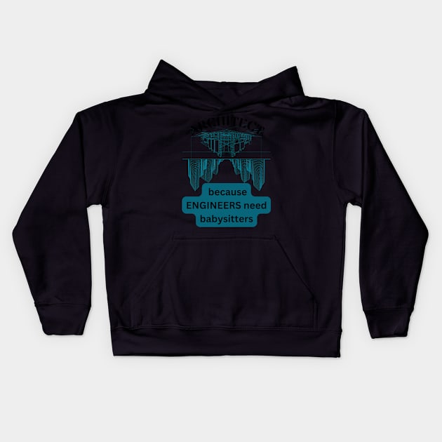 architect because engineers need babysitters Kids Hoodie by Infi_arts